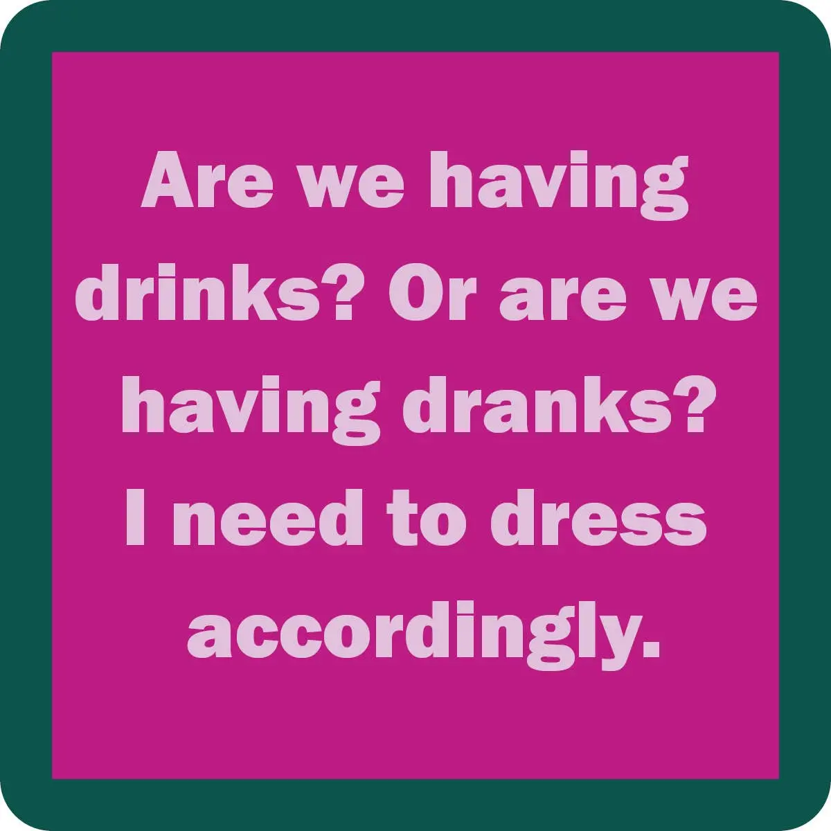 Coaster: Drinks Or Dranks 1