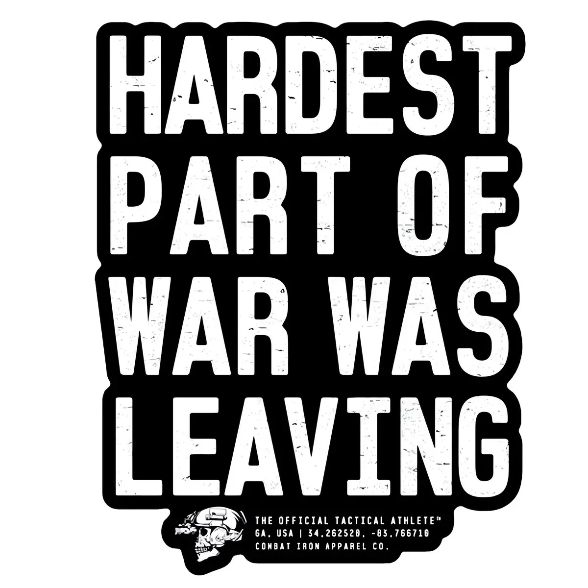 Hardest Part Of War Was Leaving Decal Sticker 1
