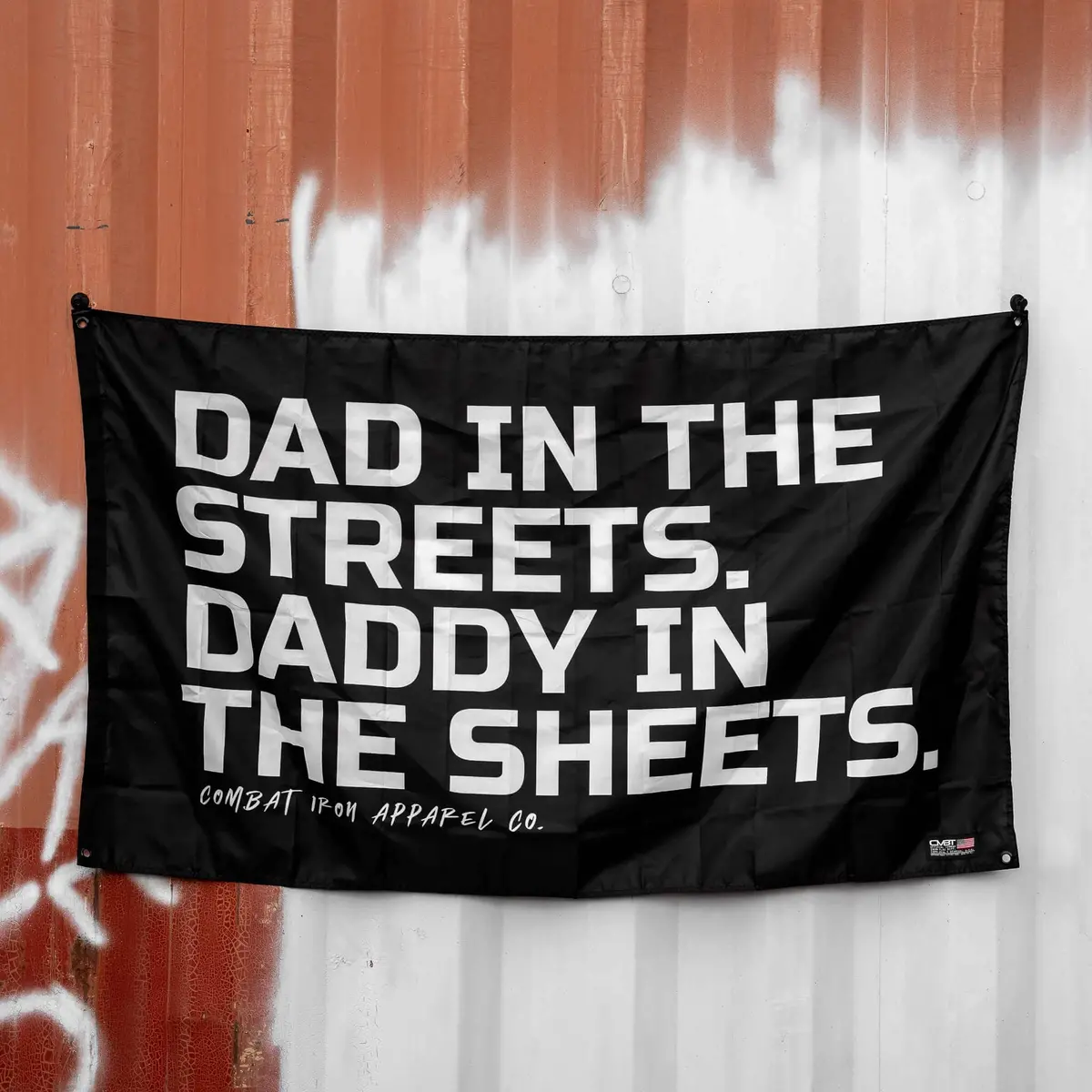 Dad In The Streets. Daddy In The Sheets. 3' X 5' Wall Flag 1