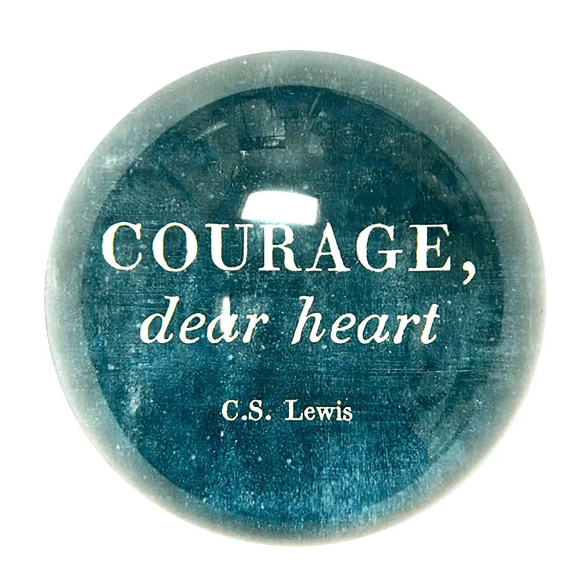 Courage Dear Heart Paperweight 1