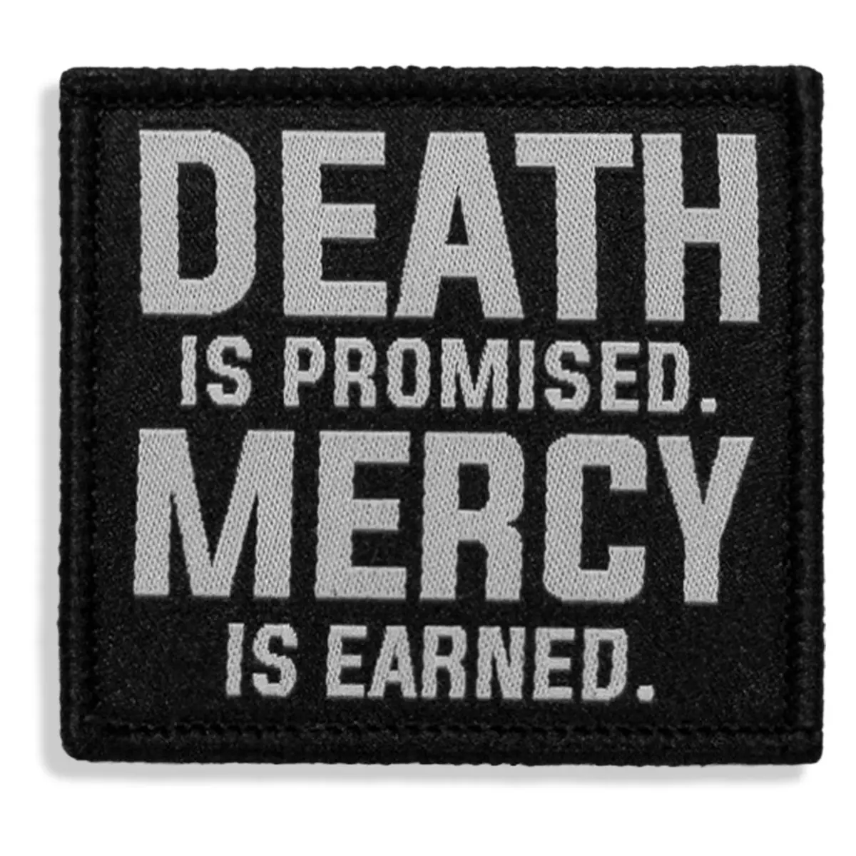 Death Is Promised. Mercy Is Earned Velcro Patch 1