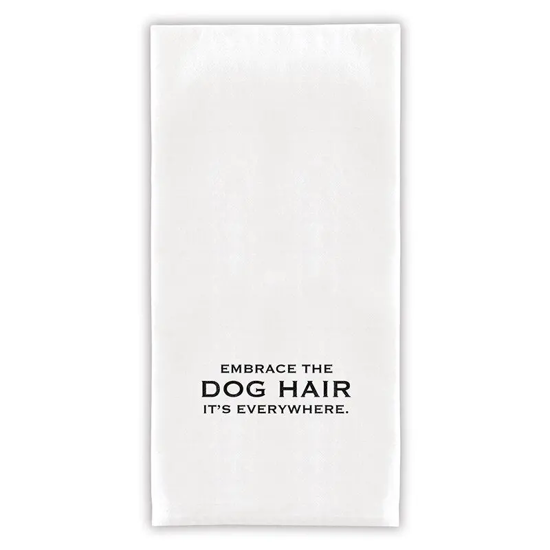 Embrace The Dog Hair, It's Everywhere Towel 1