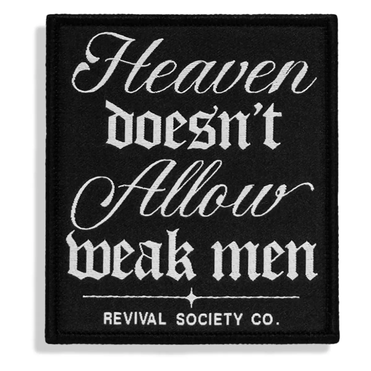 Heaven Doesn't Allow Weak Men Velcro Patch 1