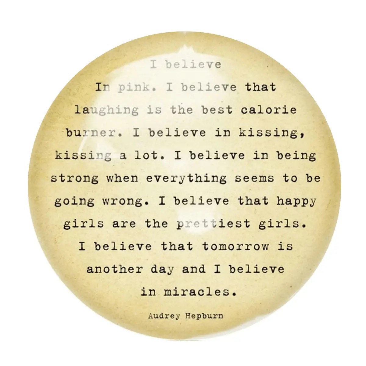 I Believe In Pink Paperweight 1