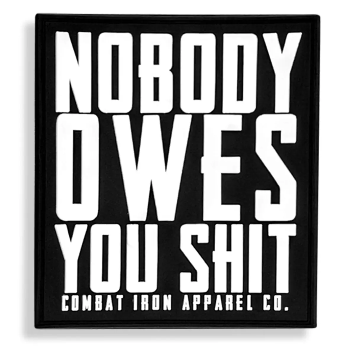Nobody Owes You Shit Pvc Velcro Patch 1
