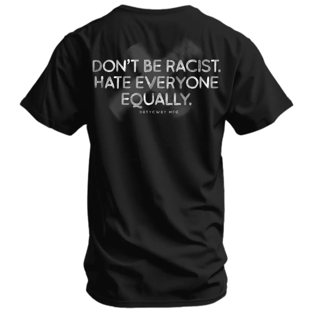 Don't Be Racist. Hate Everyone Equally Men's T-Shirt 1