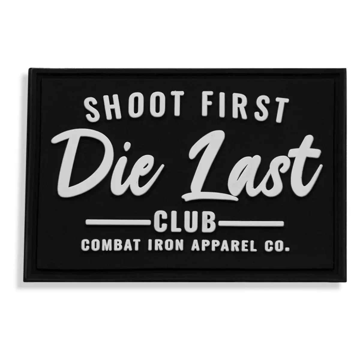 Shoot First Die Last Club Pvc Patch 1