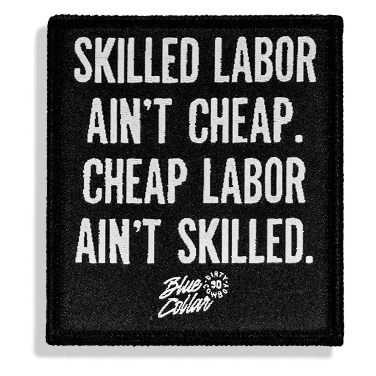 Skilled Labor Ain't Cheap Velcro Patch 1