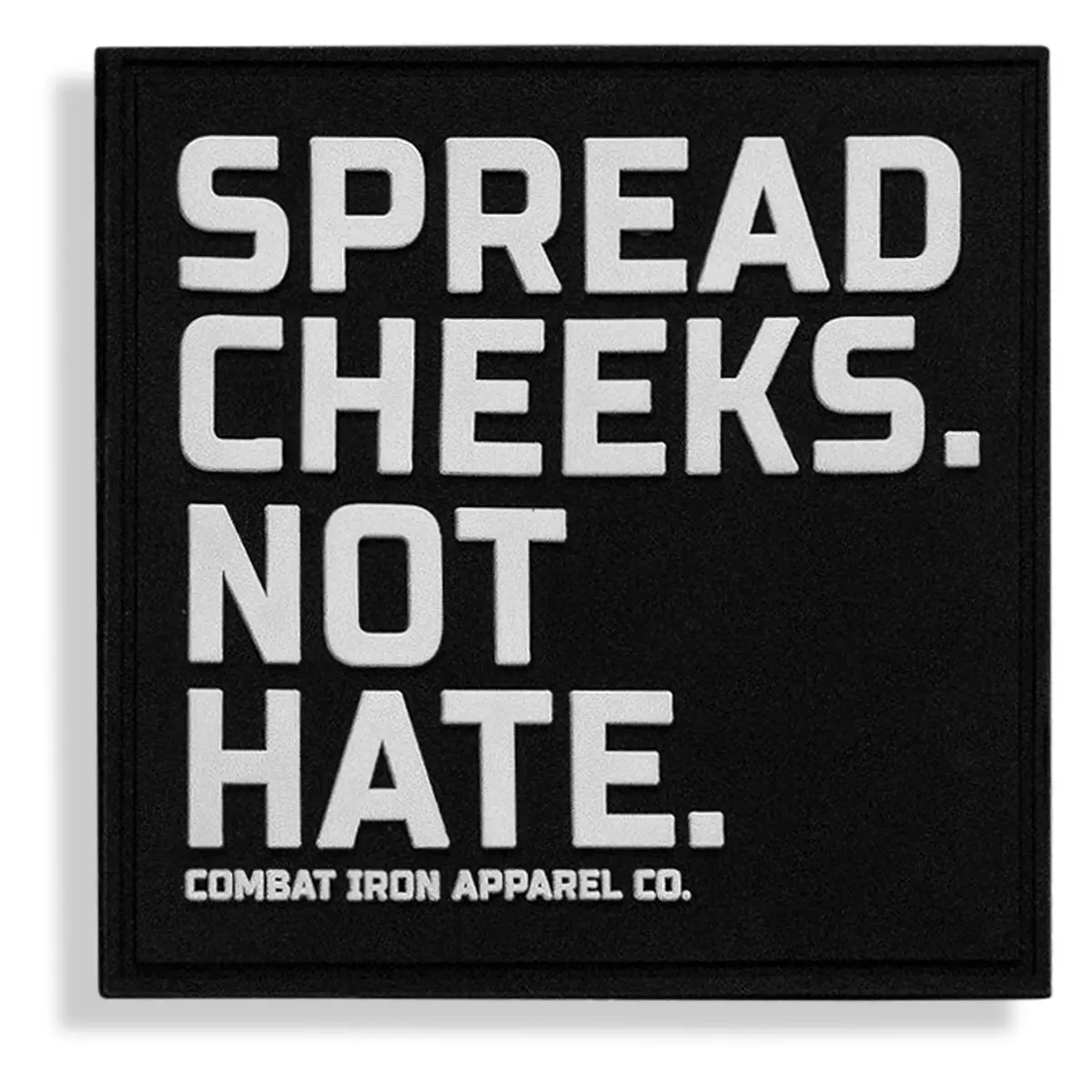 Spread Cheeks. Not Hate Pvc Patch 1