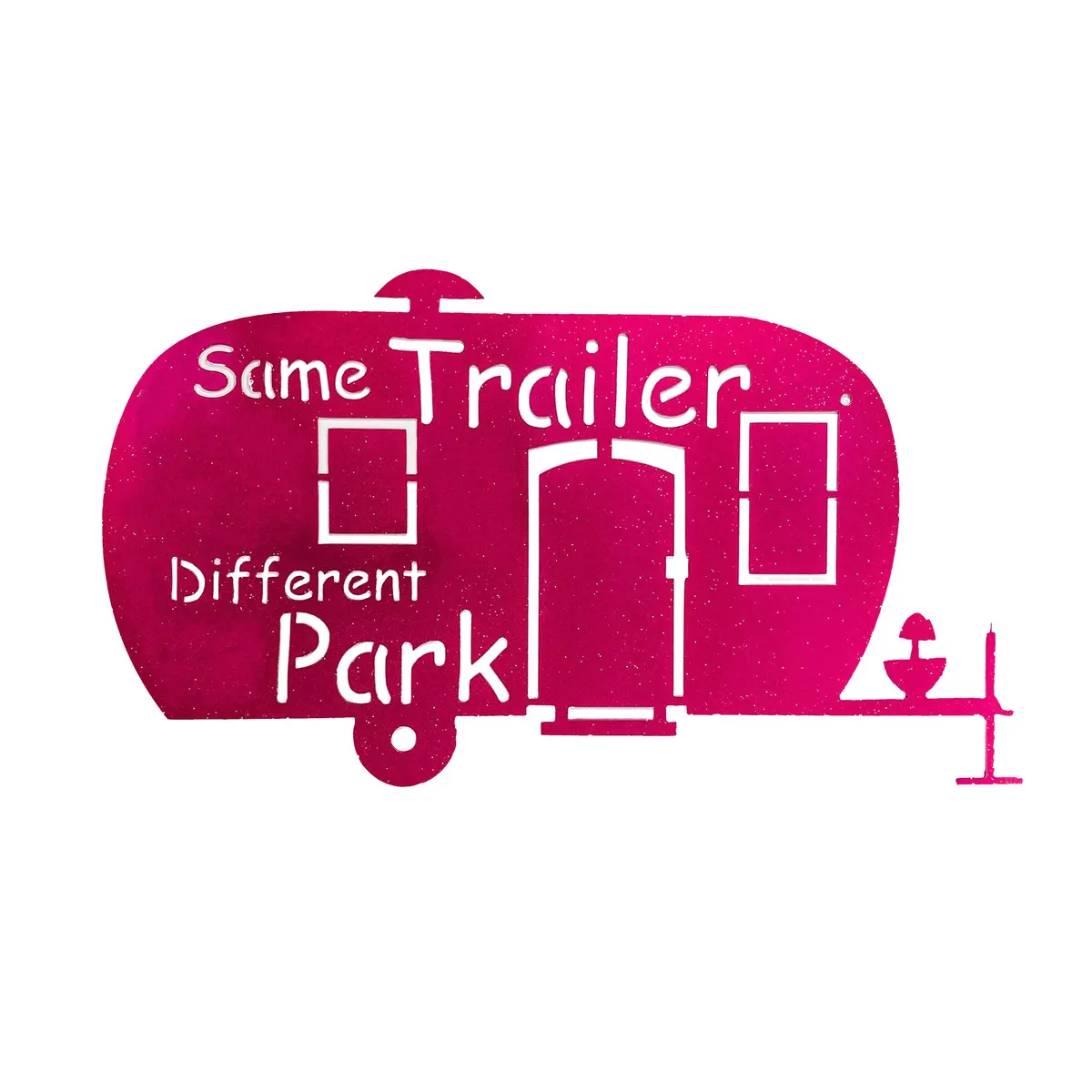 Same Trailer Different Park Metal Sign 1