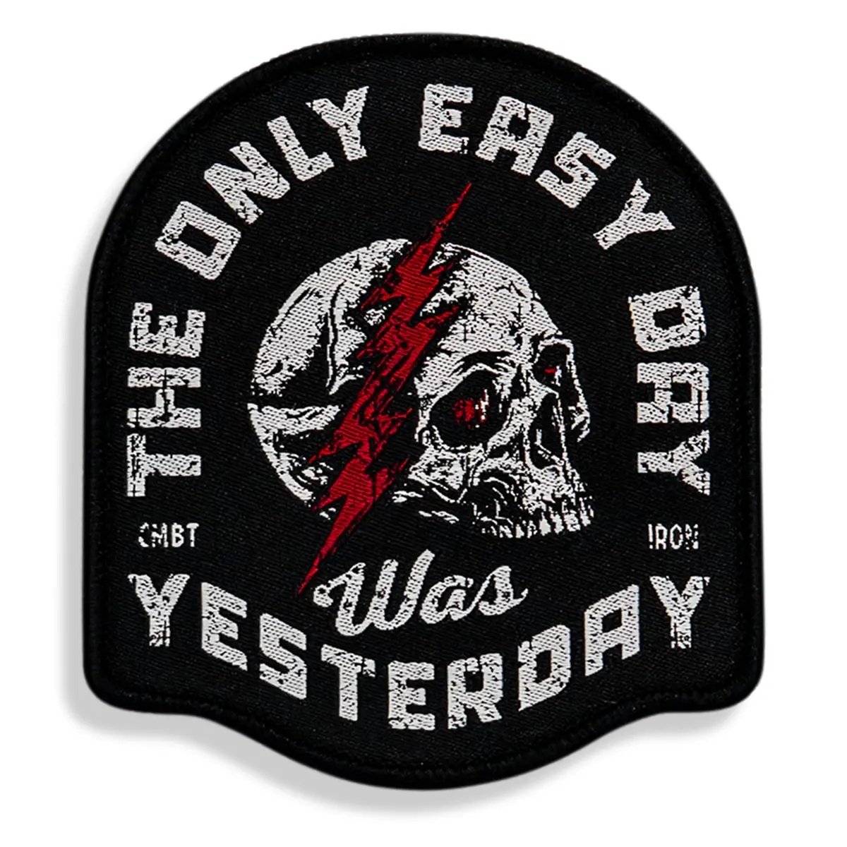 The Only Easy Day Was Yesterday Velcro Patch 1