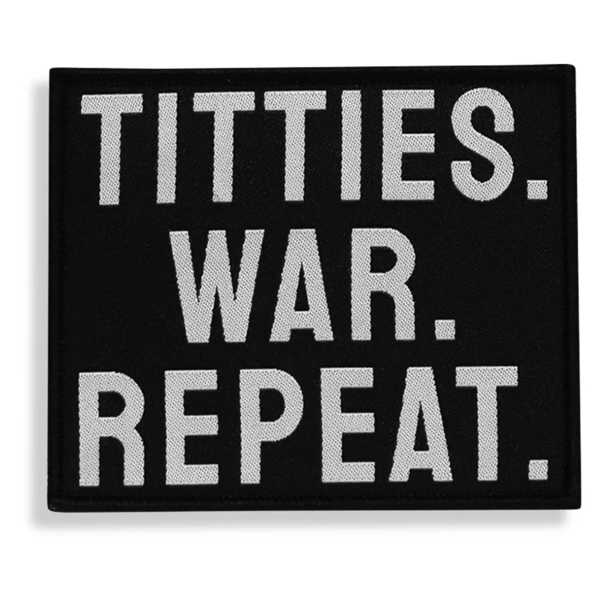 Titties. War. Repeat. Velcro Patch 1