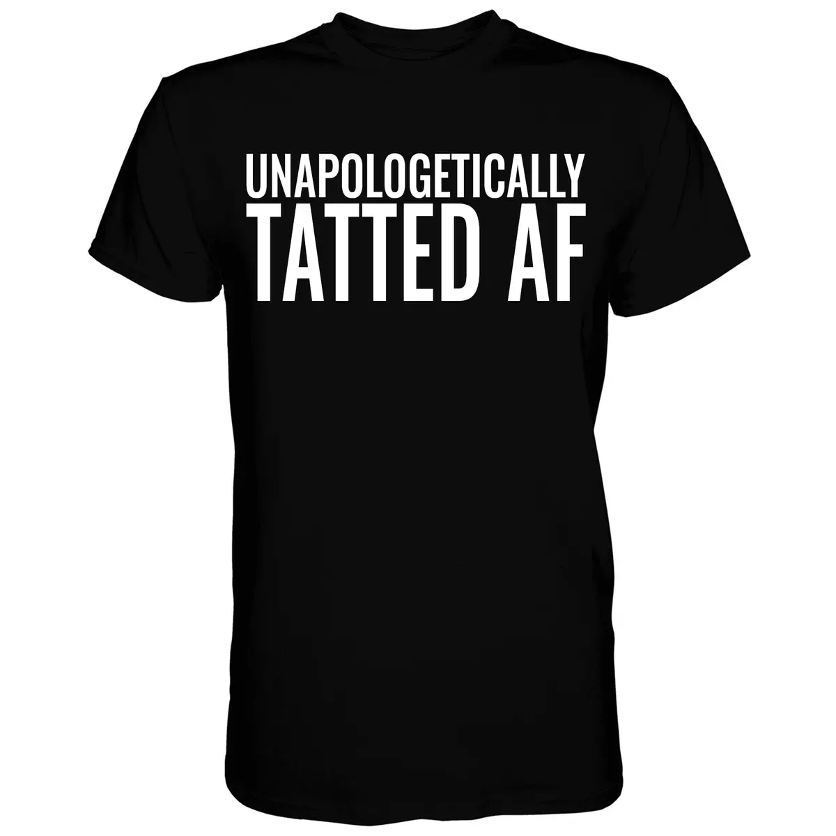 Unapologetically Tatted Af Men's T-Shirt 1