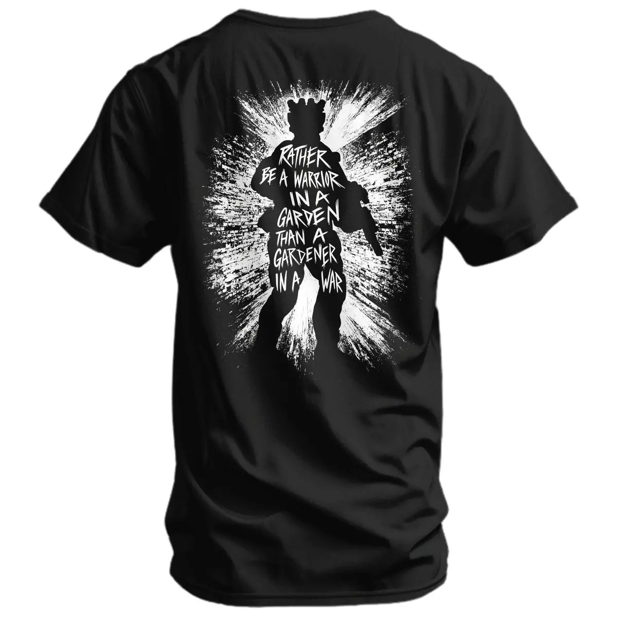 Rather Be A Warrior In A Garden Than A Gardener In A War Men's T-Shirt 1
