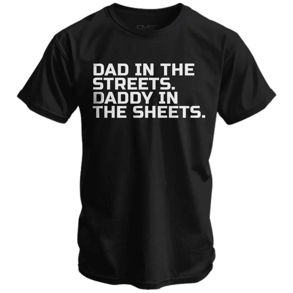 Dad In The Streets. Daddy In The Sheets. Men's T-Shirt 1
