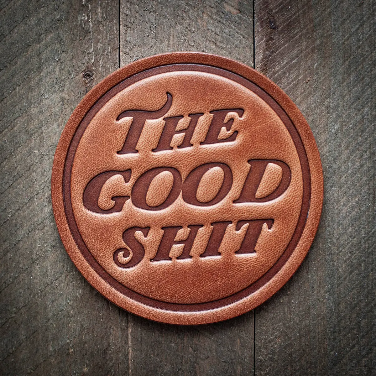 The Good Shit Leather Coaster 1
