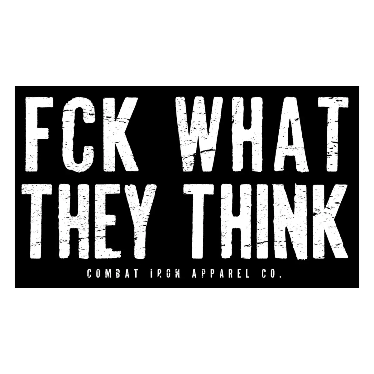 Fck What They Think Decal 1