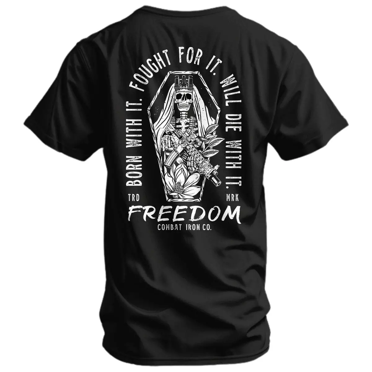Born With It. Fought For It. Will Die For It. Freedom Men's T-Shirt 1