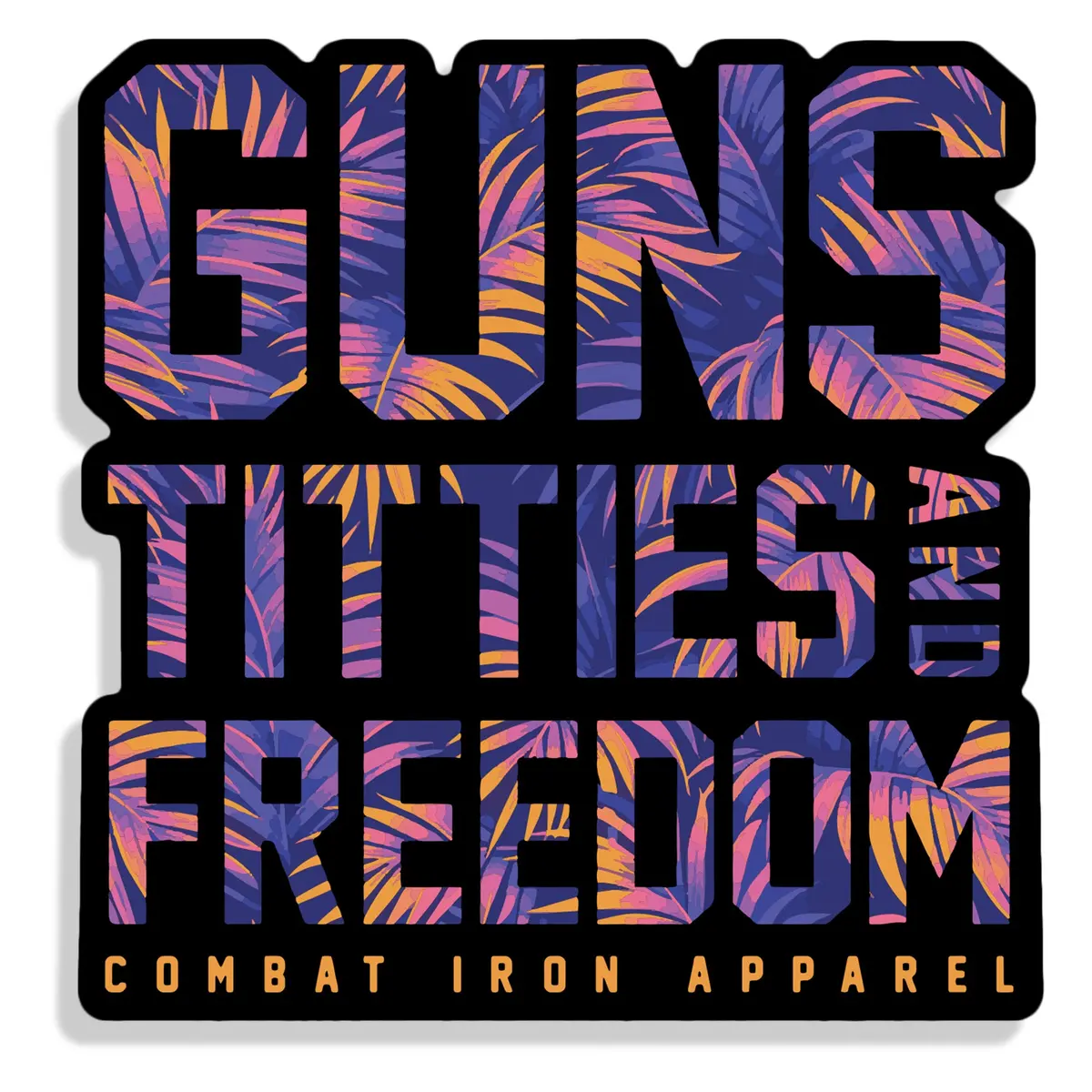 Guns, Titties And Freedom Floral Decal 1