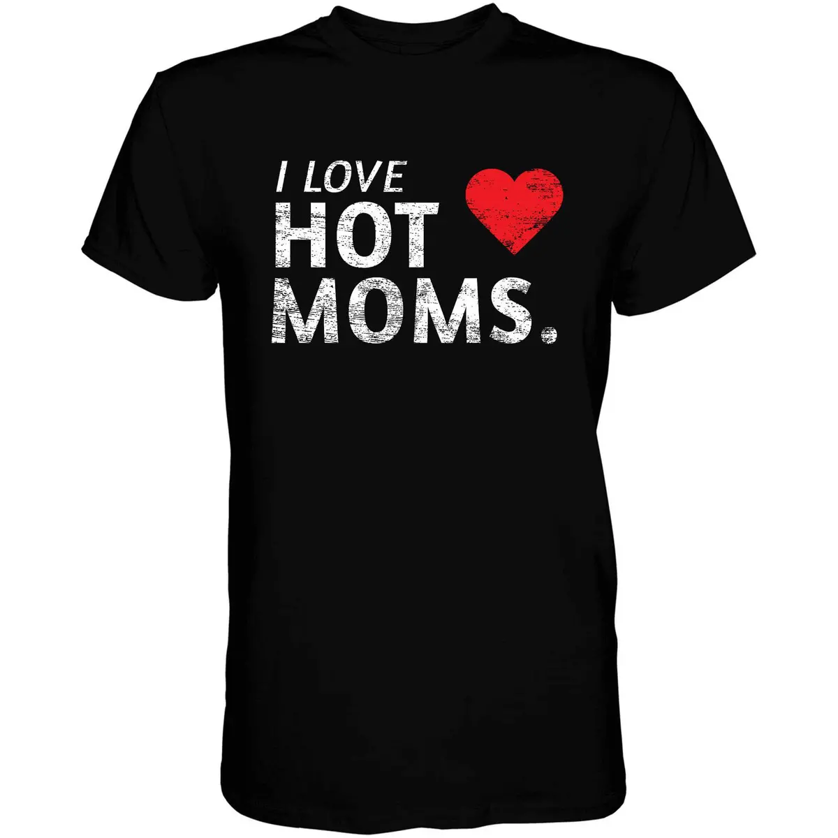 I Love Hot Moms Men's T-Shirt 1