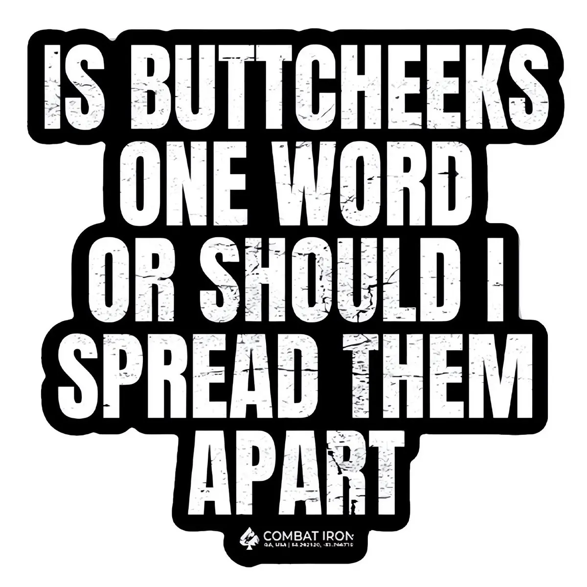 Is Buttcheeks One Word Or Should I Spread Them Apart Decal 1
