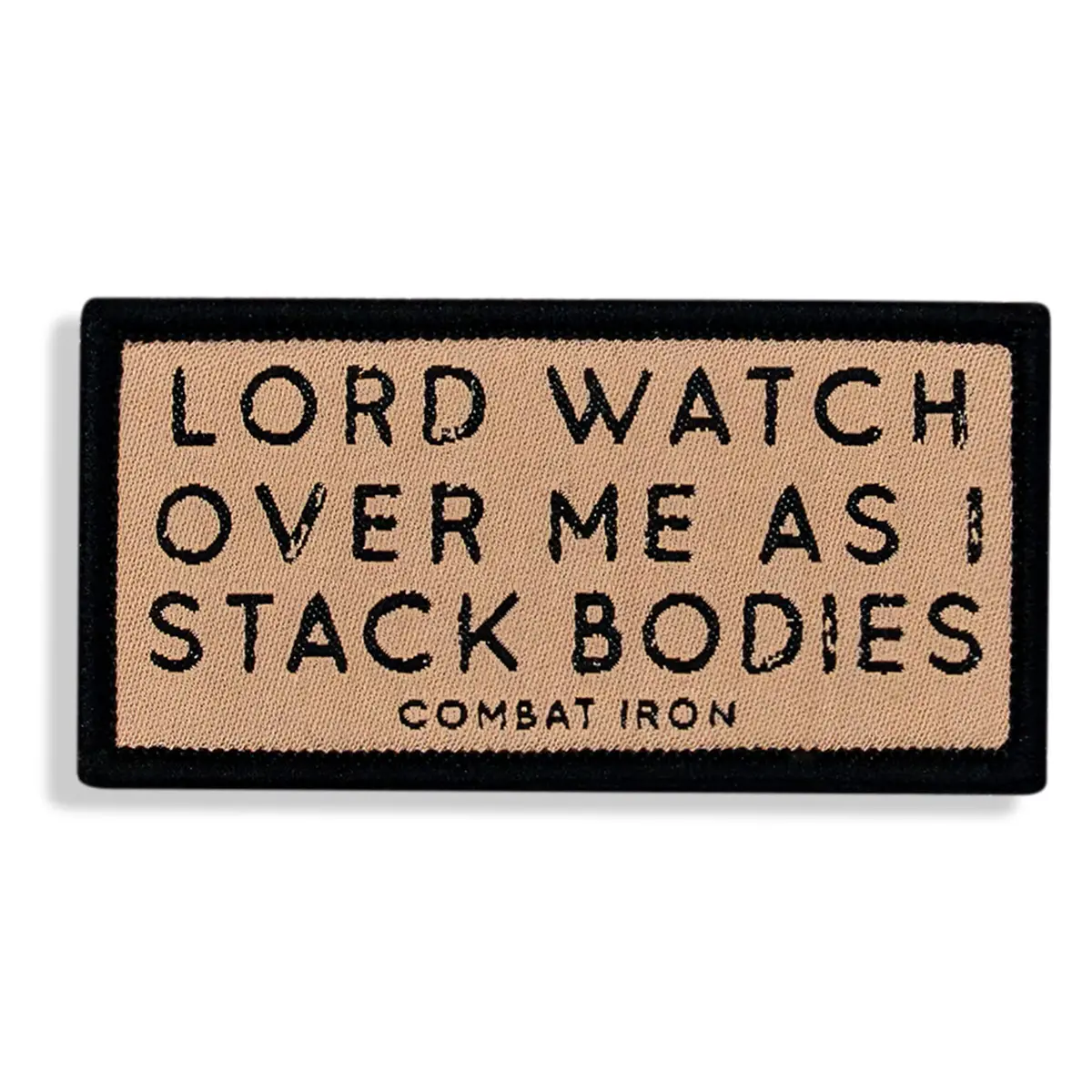 Lord Watch Over Me As I Stack Bodies Soft Velcro Patch 2