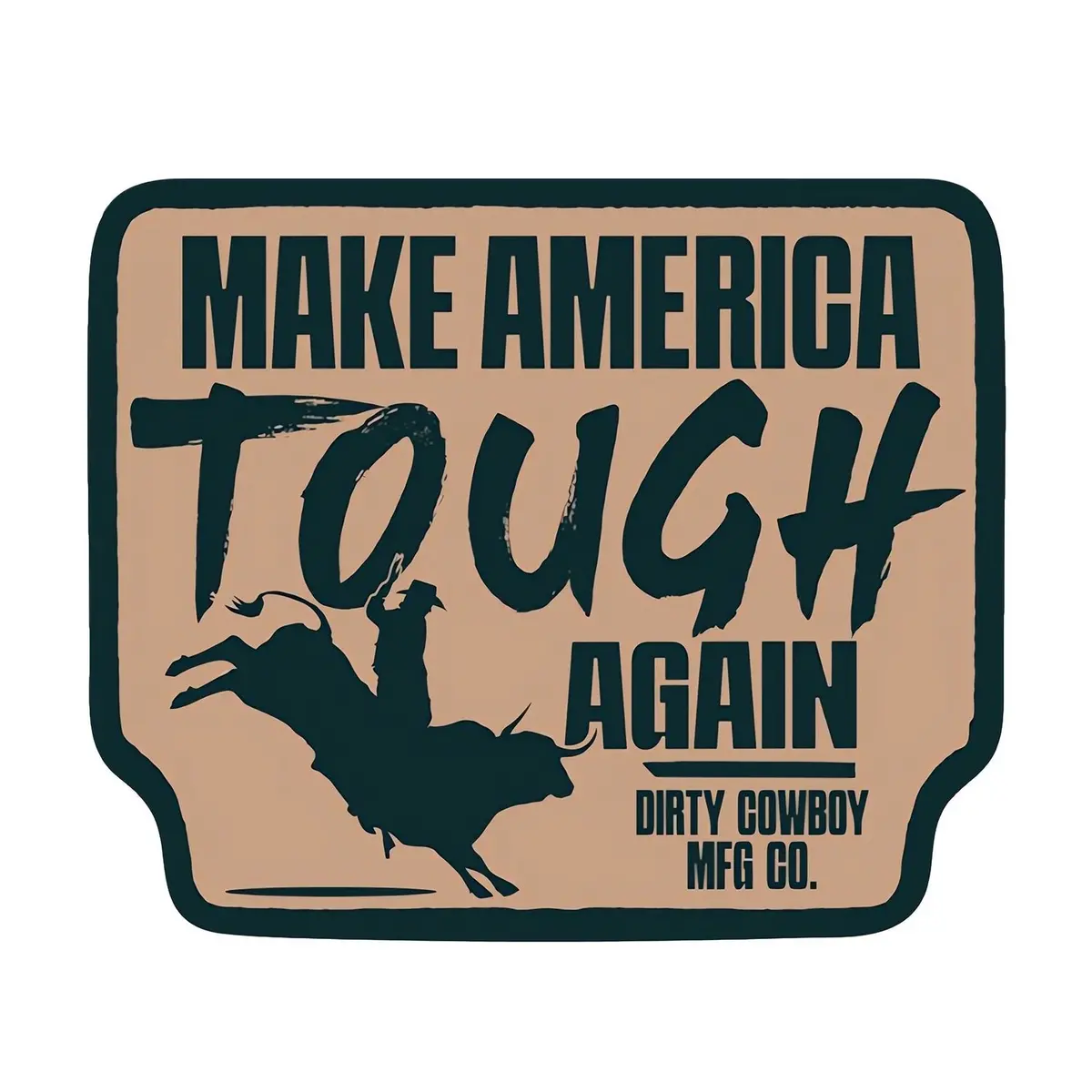Make American Tough Again Decal Sticker 1