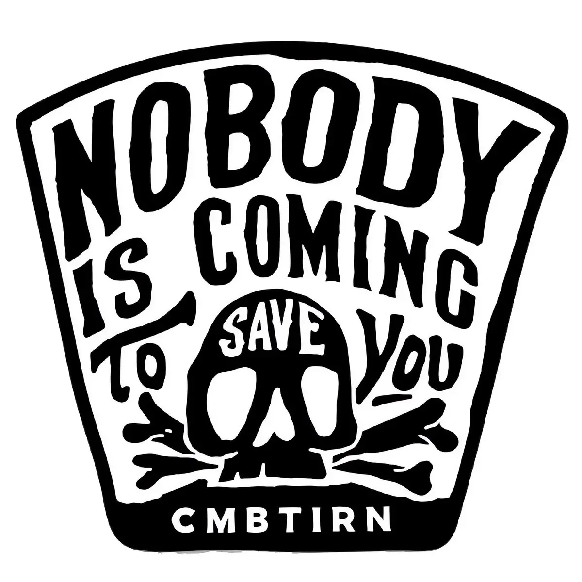 Nobody Is Coming To Save You Original Skull B/W Decal 1