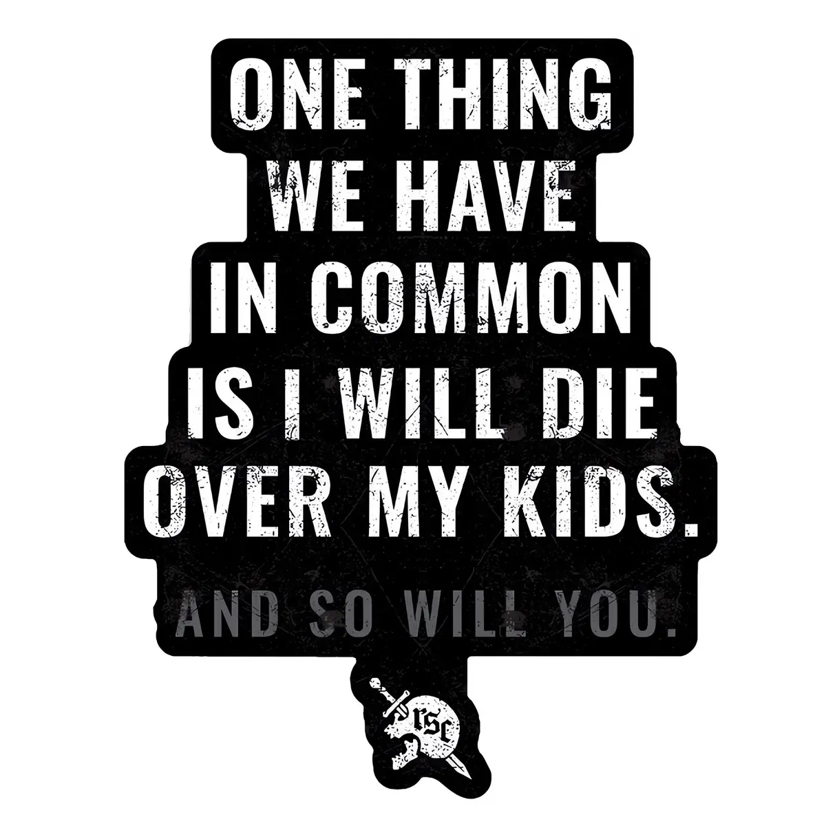 I Will Die Over My Kids And So Will You Decal 1