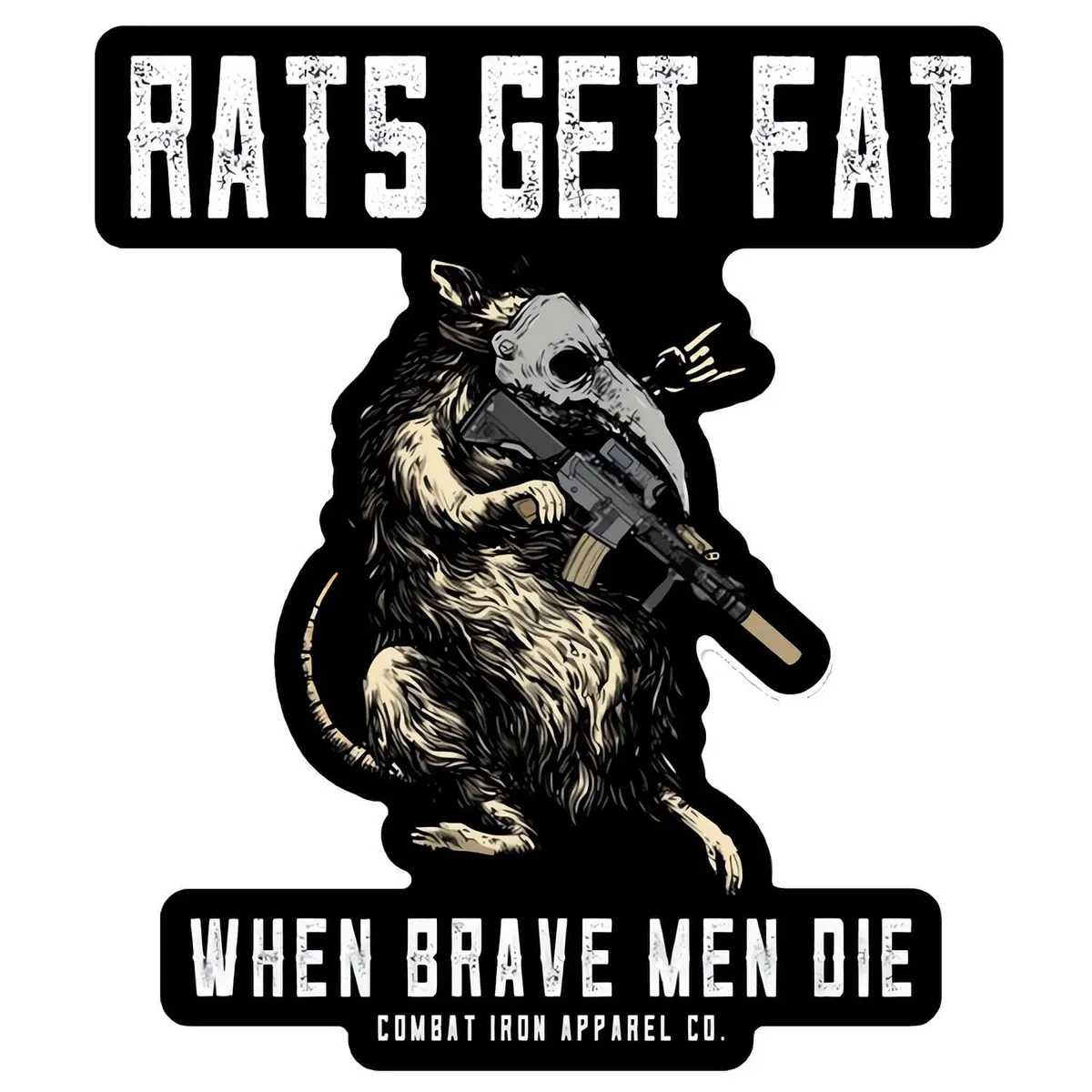Rats Get Fat When Grown Men Die Decal 1