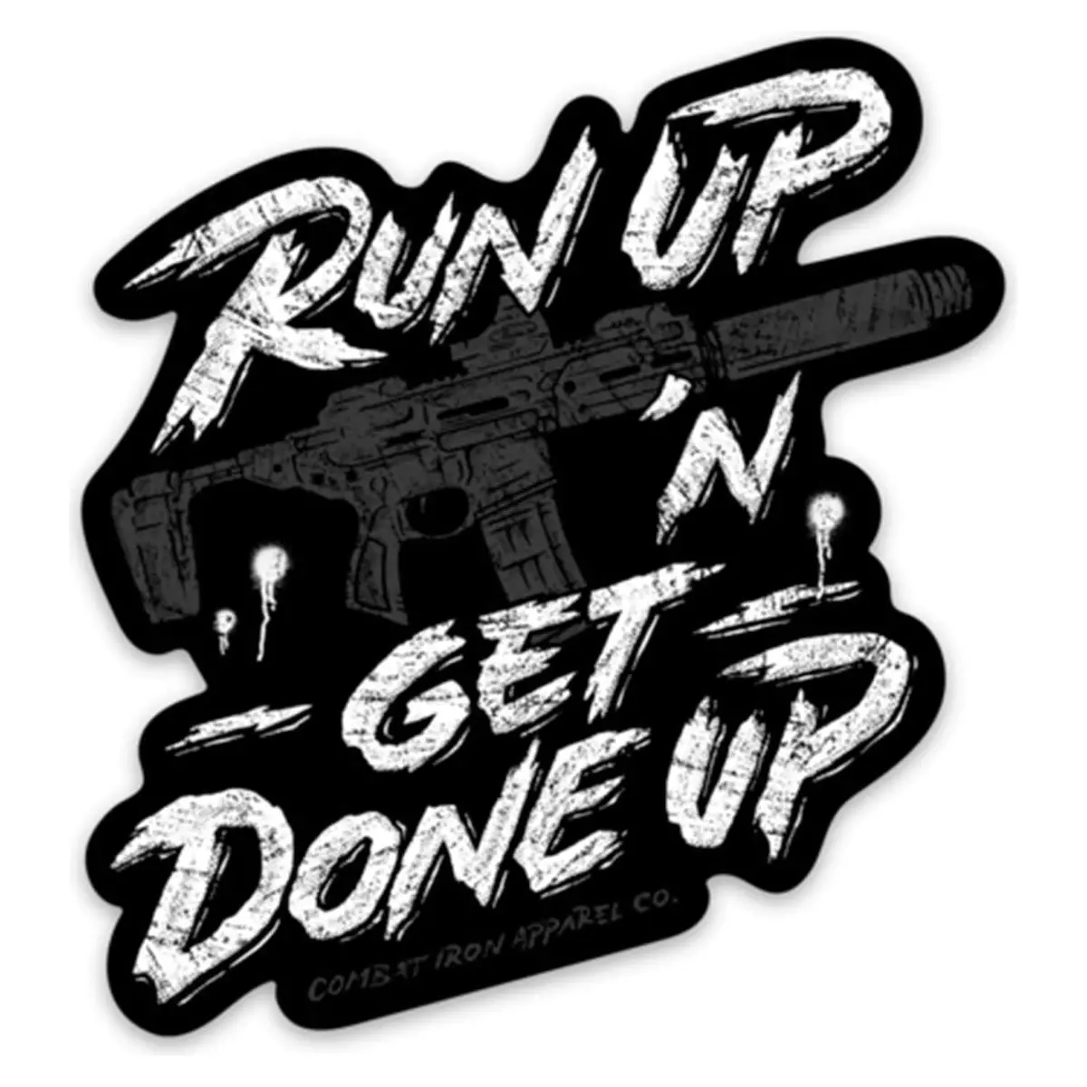 Run Up N' Get Done Up Black & Gray Decal 1