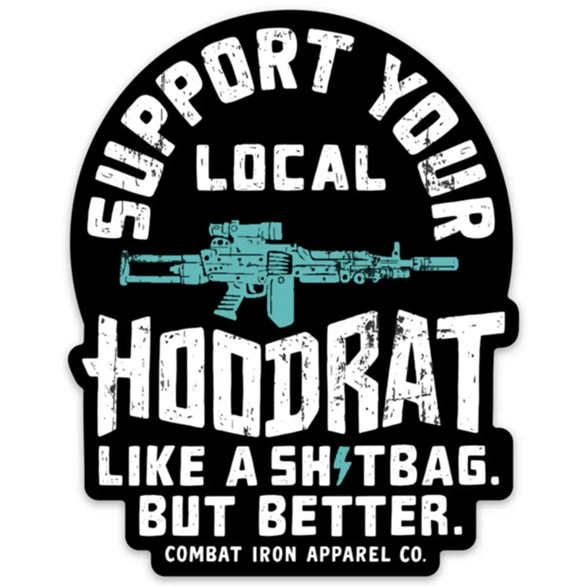 Support Your Local Hoodrat Decal 1