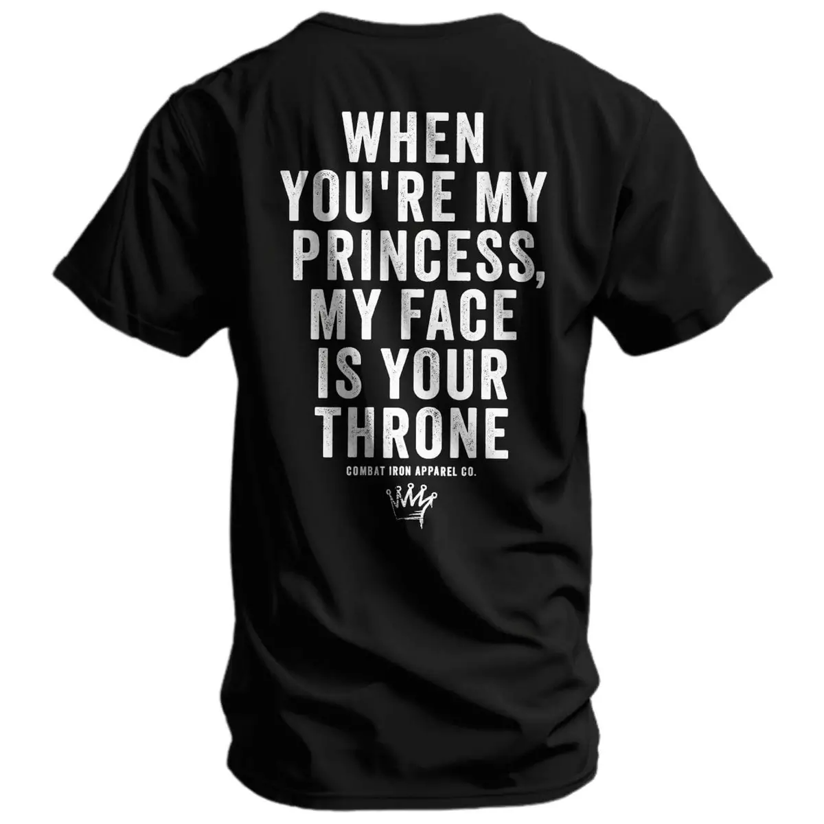 When You're My Princess, My Face Is Your Throne Men's T-Shirt 1