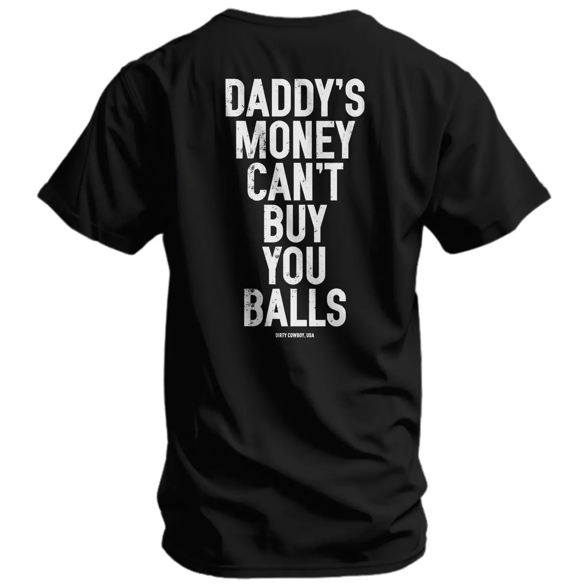 Daddy's Money Can't Buy You Balls Men's T-Shirt 1
