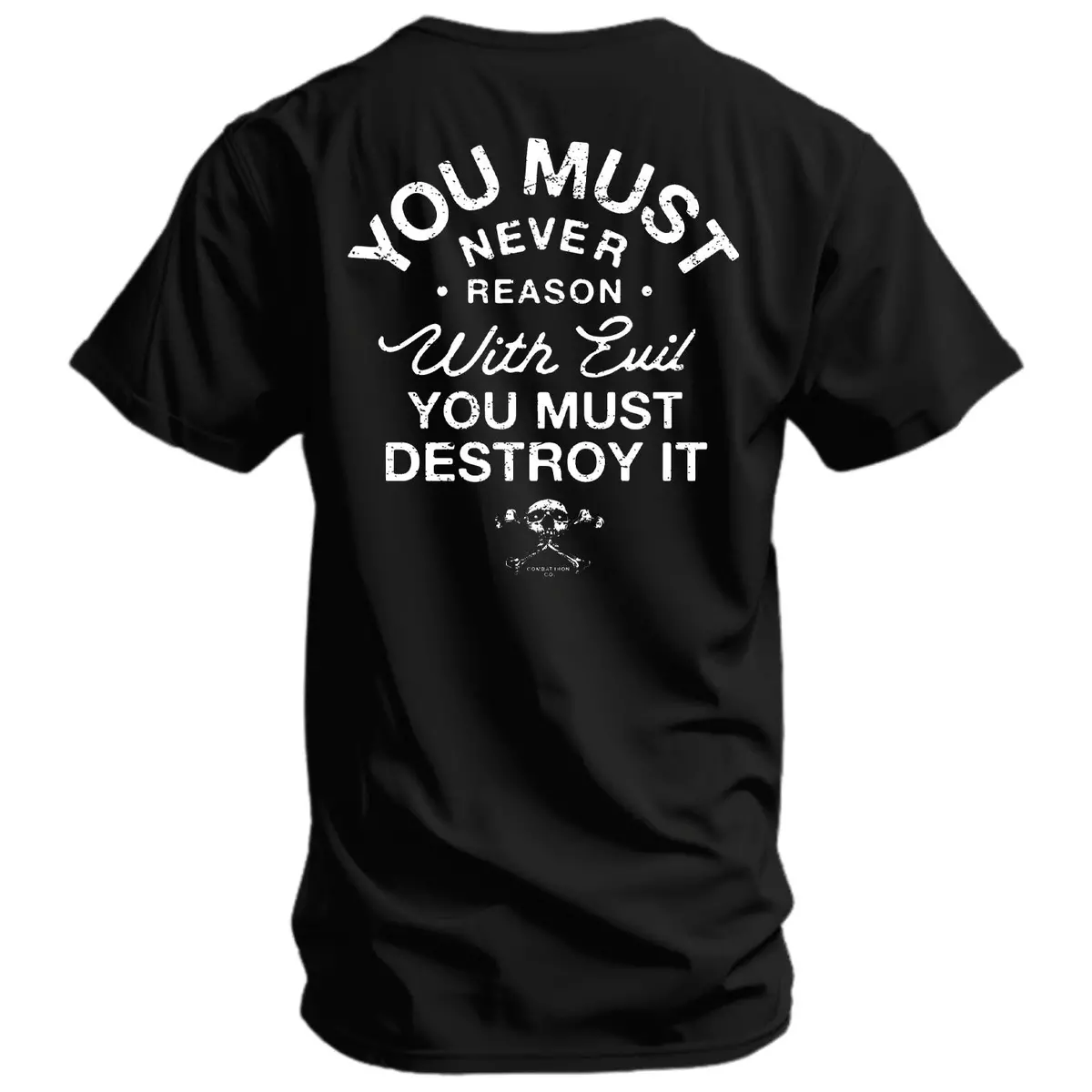 You Must Never Reason With Evil You Must Destroy It Men's T-Shirt 1