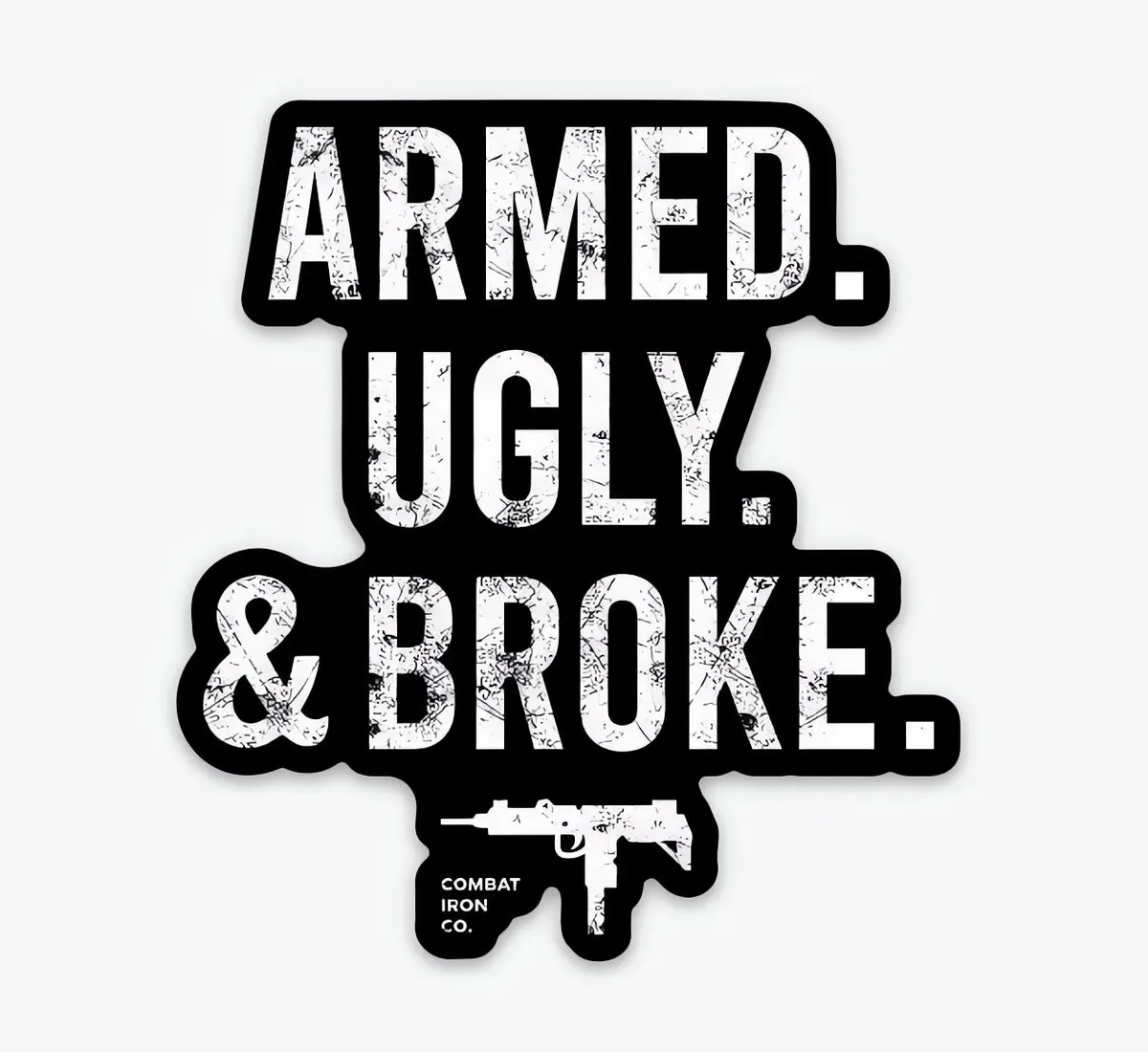 Armed. Ugly. Broke. Decal 1