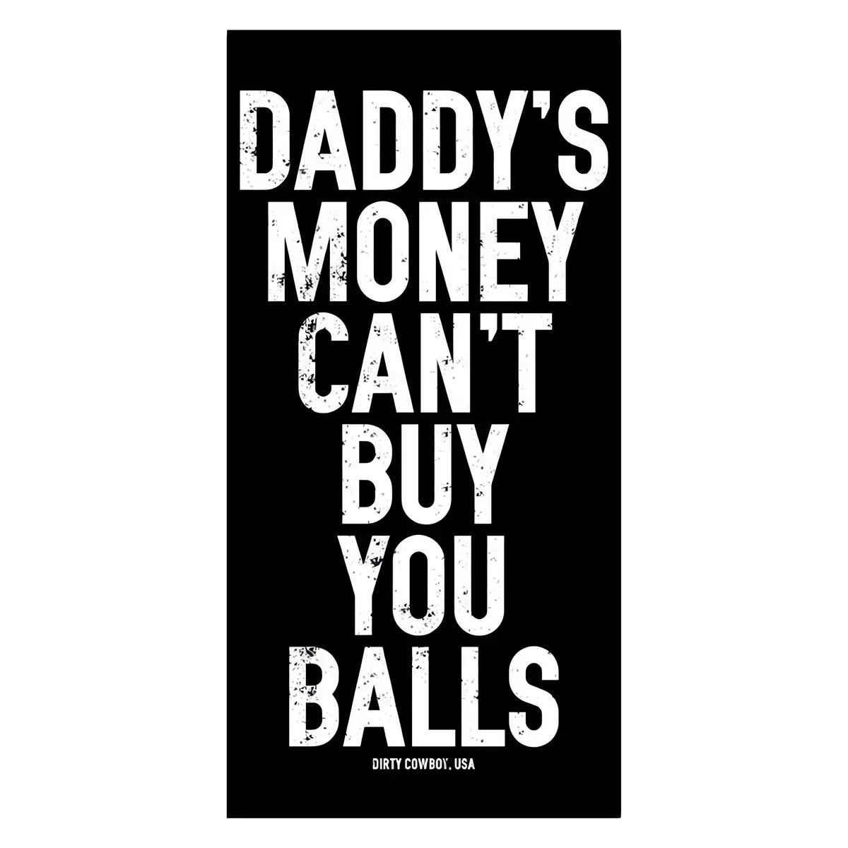 Daddy's Money Can't Buy You Balls Decal 1