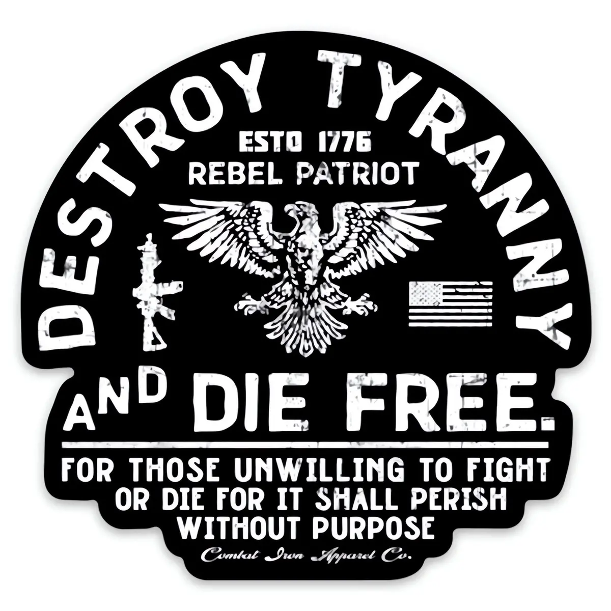 Destroy Tyranny And Die Free Decal Sticker 1