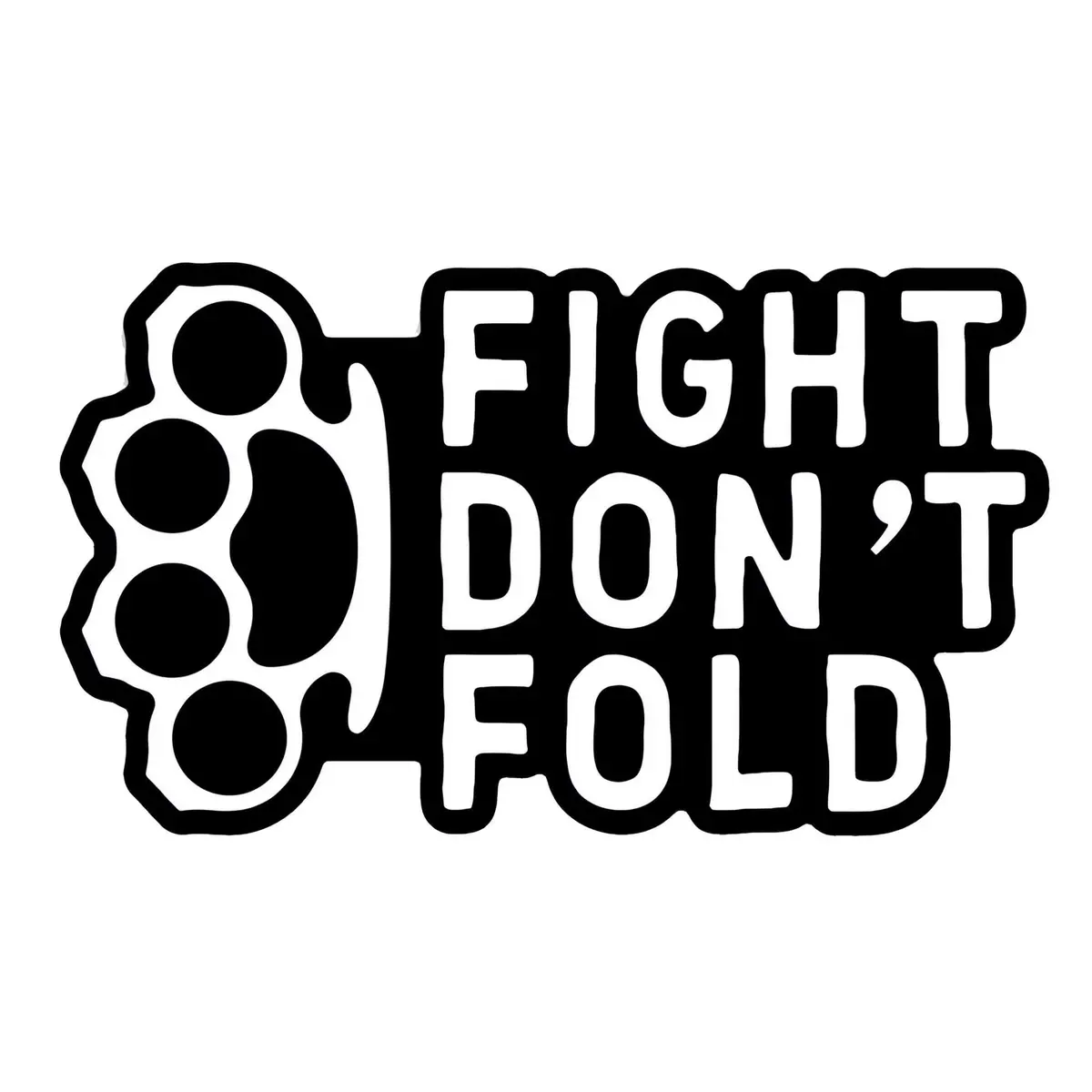 Fight Don't Fold Decal 1