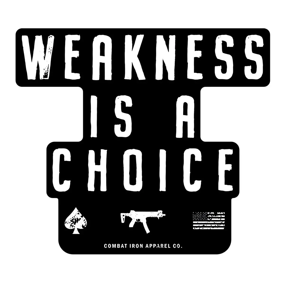 Weakness Is A Choice Stacked Decal Sticker 1