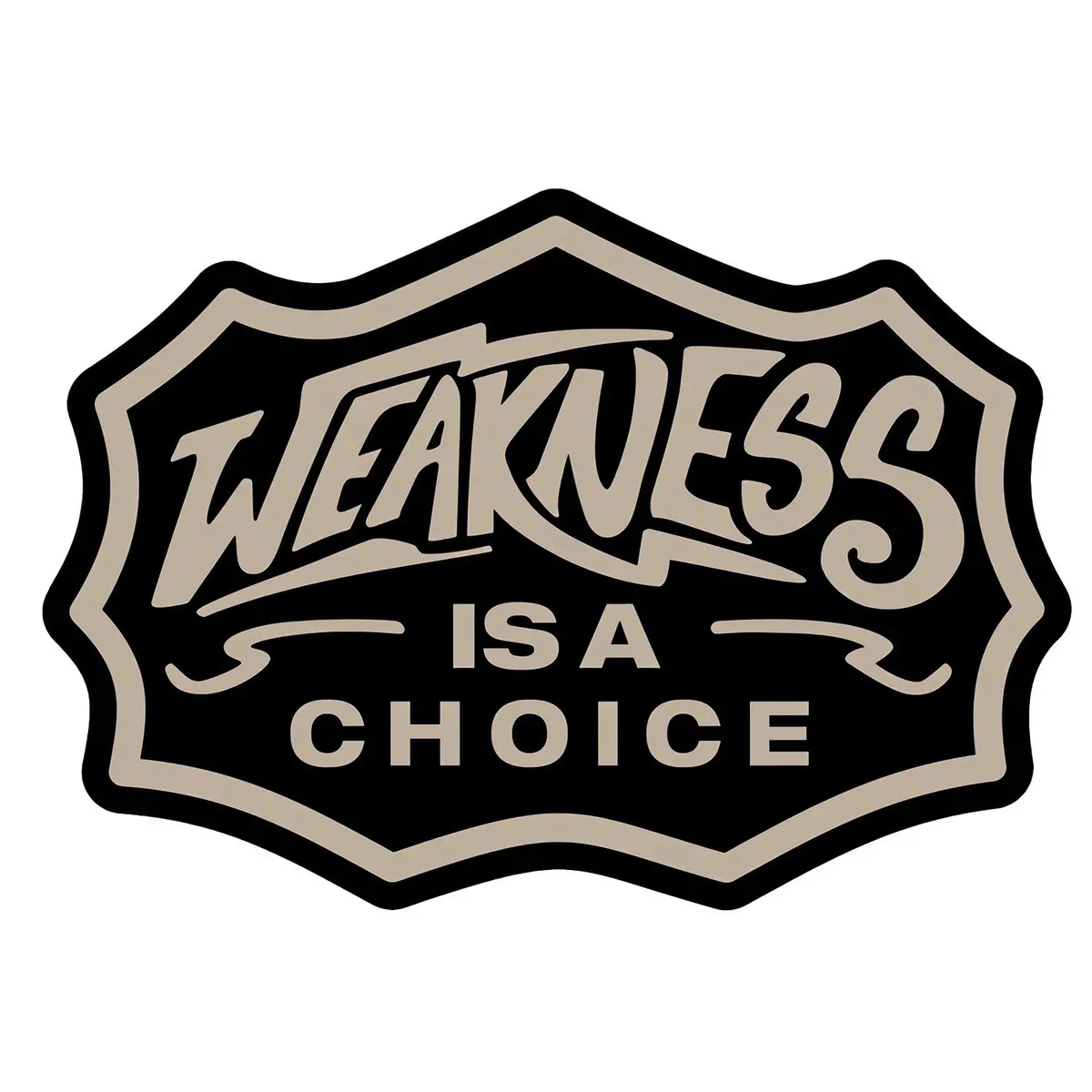 Weakness Is A Choice Decal Sticker 1