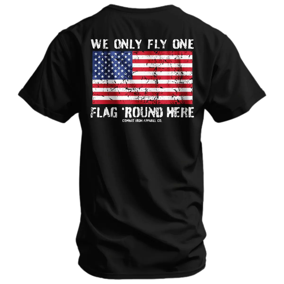 Only Flag We Fly 'Round Here Men's T-Shirt 1